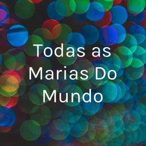 Todas as Marias Do Mundo