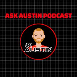 Ask Austin Podcast