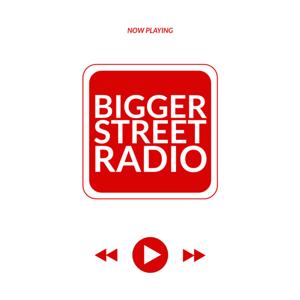 Bigger Street Radio