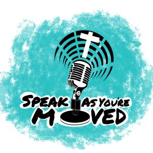 Speak As You're Moved