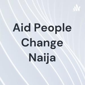 Aid People Change Naija