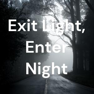 Exit Light, Enter Night