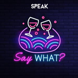 Say What?