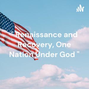 " Renaissance, Recovery, In God We Trust. "