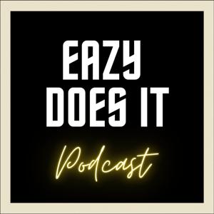 Eazy Does It Podcast