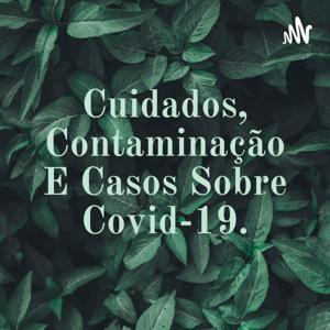 Cuidados, Contaminação E Casos Sobre Covid-19.