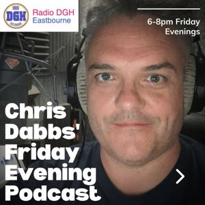 Chris Dabbs' Friday show - Radio DGH by Chris Dabbs The Podcast Studio