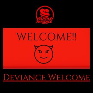 Deviance Welcome