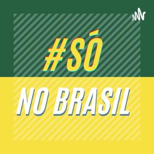 #SÓNOBRASIL