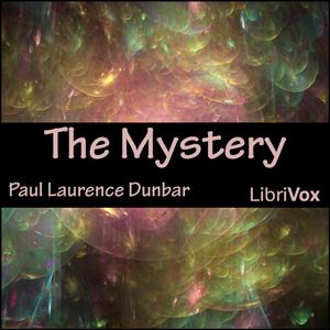 Mystery, The by Paul Laurence Dunbar (1872 - 1906)