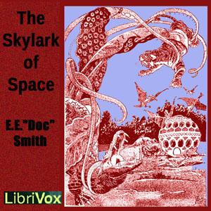 Skylark of Space, The by E. E. Smith (1890 - 1965) and  Lee Hawkins Garby (1892 - 1953)