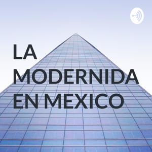 LA MODERNIDAD EN MEXICO