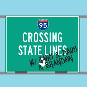 The Crossing State Lines Podcast