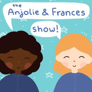 The Anjolie and Frances Show