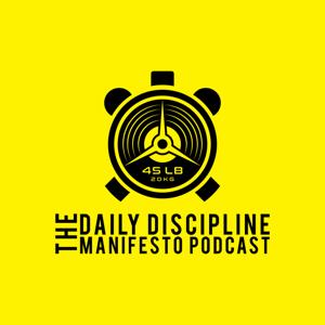 The Daily Discipline Manifesto Podcast