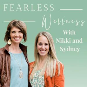 Fearless Wellness with Nikki and Sydney