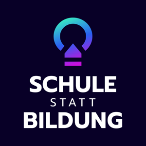 Schule statt Bildung