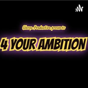 4 Your AMBITION