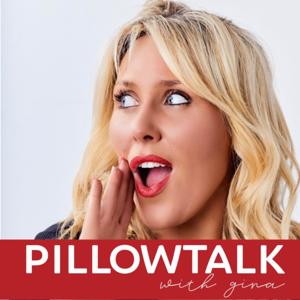 Pillow Talk with Gina