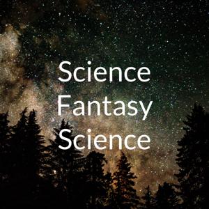 Science Fantasy Science