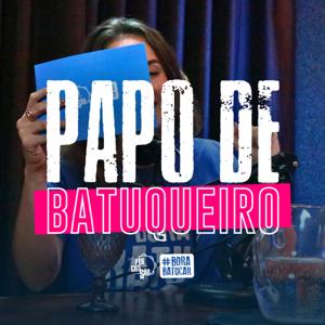 Papo de Batuqueiro | Podcast