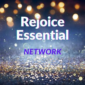 Rejoice Essential Network Podcast