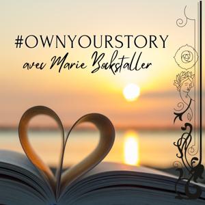 Own your story - le podcast pour une vie digne d'un roman