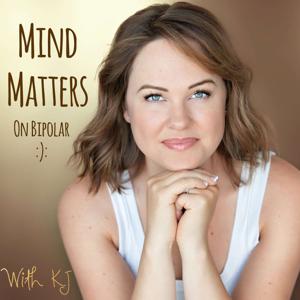 Mind Matters on Bipolar - with KJ