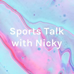 Sports Talk with Nicky