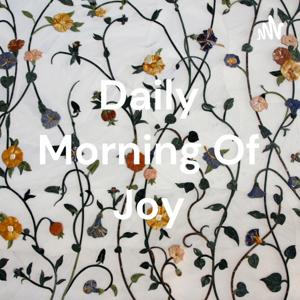 Daily Morning Of Joy