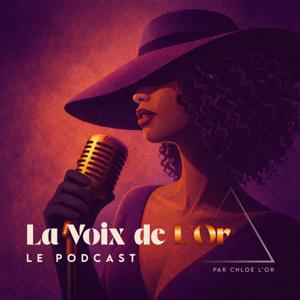 La Voix de L'Or • Comprendre et oser son histoire