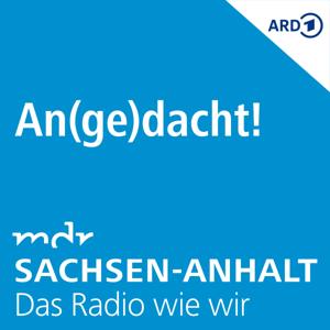 An(ge)dacht by Mitteldeutscher Rundfunk