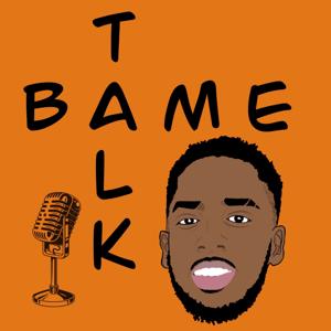 Talk BAME Podcast