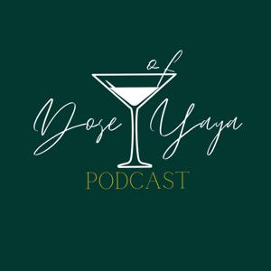 Dose of Yaya Podcast