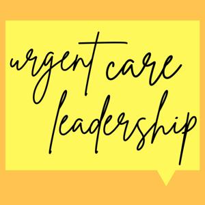 Urgent Care Leadership