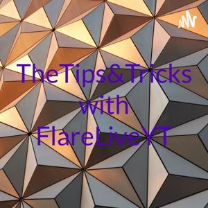 TheTips&Tricks with FlareLiveYT