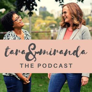 Tara & Miranda: The Podcast