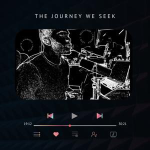 The Journey we seek