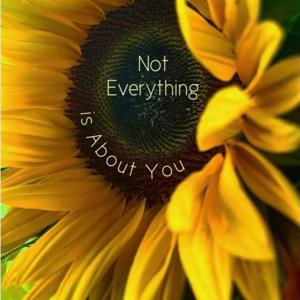 Not Everything is About You Podcast