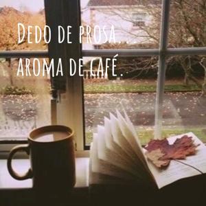 Dedo de prosa... aroma de café.