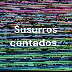 Susurros contados.