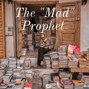 The "Mad" Prophet