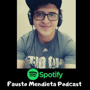 Fausto Mendieta Podcast