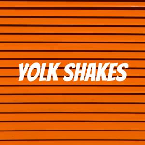 Yolk Shakes