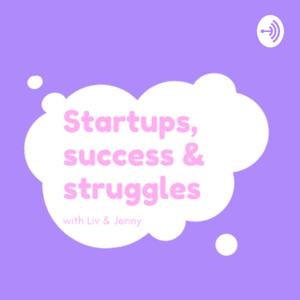 Startups, Success & Struggles with Liv and Jenny