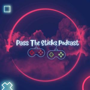 Pass The Sticks Podcast