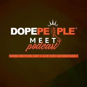 Dope People Meet® Podcast