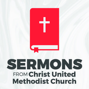 Sermon Archives - Christ United Methodist Church