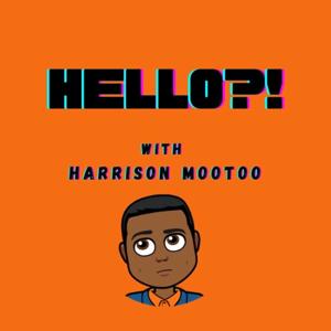 Hello?! - with Harrison Mootoo