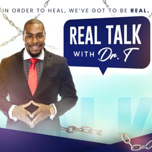 Real Talk with Dr. T